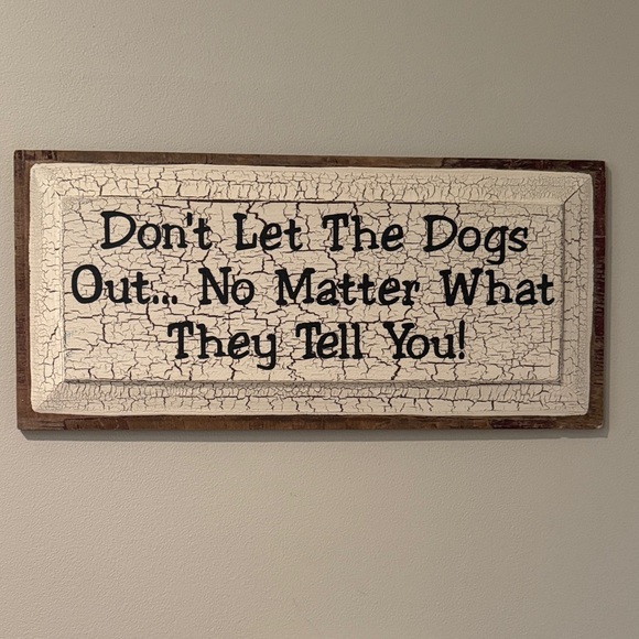 Other - Rustic Cream & Brown 'Don't Let The Dogs Out' Wall Sign - Pets Dog Decor